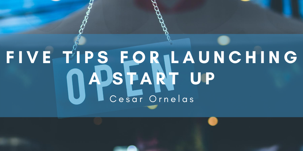 Five Tips For When You Launch a Startup